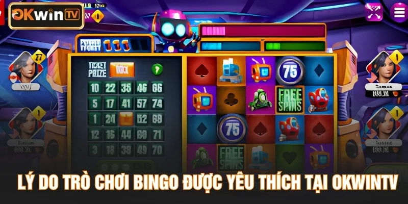 Lý do trò chơi Bingo được yêu thích tại OKWINTV